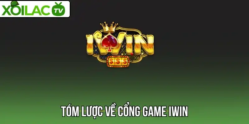 Tóm lược về cổng game Iwin