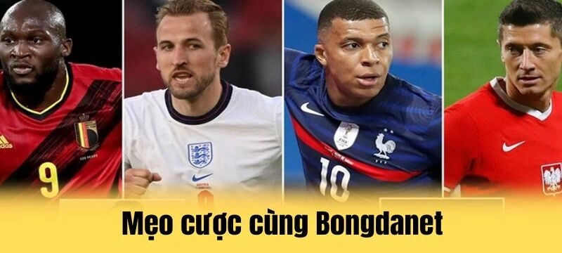 Tổng hợp các mẹo cược cực hay từ bongdanet